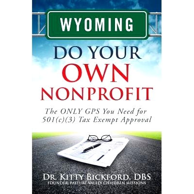 预订 Wyoming Do Your Own Nonprofit: The ONLY GPS You Need for 501c3 Tax Exempt Approval: 9781633081048