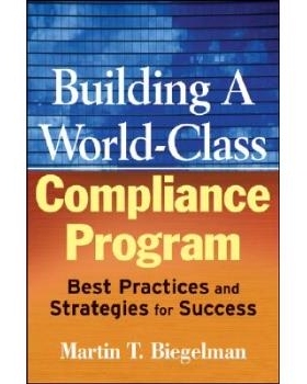 预订 Building a World-Class Compliance Program: Best Practices and Strategies for Success 建立*遵守方案：成功*实践与战略