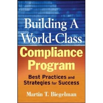 预订 Building a World-Class Compliance Program: Best Practices and Strategies for Success 建立*遵守方案：成功*实践与战略