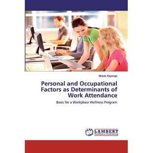 预订 Personal and Occupational Factors as Determinants of Work Attendance：Basis for a Workplace Wellness Program: Basis