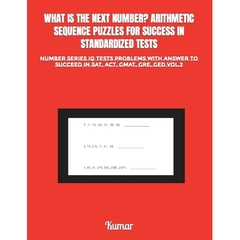 预订 What Is the Next Number? Arithmetic Sequence Puzzles for Success in Standardized Tests: Number Series IQ Tests Prob