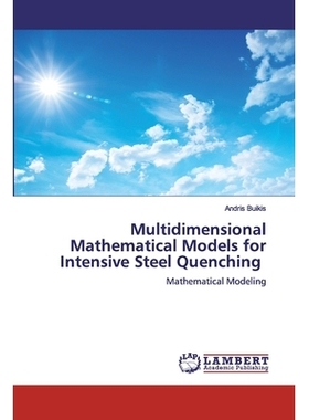 预订 Multidimensional Mathematical Models for Intensive Steel Quenching:Mathematical Modeling: Mathematical Modeling 强