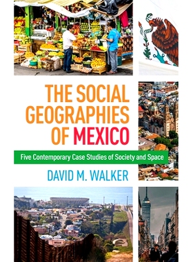 预订 Social Geographies of Mexico: Five Contemporary Case Studies of Society and Space: 9781462557776