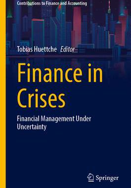 [预订]Finance in Crises: Financial Management Under Uncertainty 9783031480706