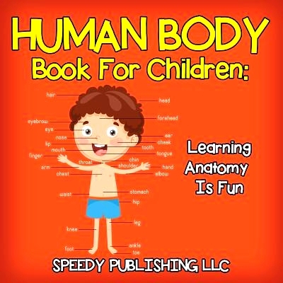 预订 Human Body Book for Children: Learning Anatomy Is Fun: 9781681453774