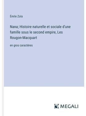 预订 Nana; Histoire naturelle et sociale d’une famille sous le second empire, Les Rougon-Macquart: en gros caractères: