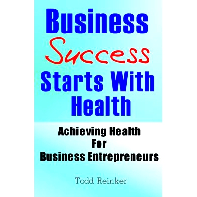 预订 Business Success Starts With Health: Achieving Health For Business Entrepreneurs: 9781484888773