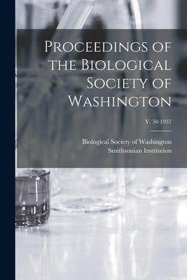 [预订]Proceedings of the Biological Society of Washington; v. 50 1937 9781014505248