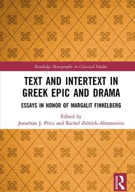 [预订]Text and Intertext in Greek Epic and Drama: Essays in Honor of Margalit Finkelberg 9781032474328