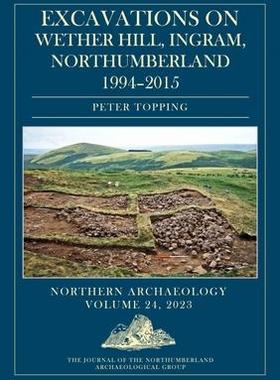 [预订]Excavations on Wether Hill Ingram, Northumberland, 1994–2015 9781789259698