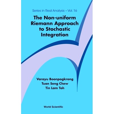 预订 Non-Uniform Riemann Approach to Stochastic Integration, The 随机积分的非均匀黎曼方法: 9789819801220