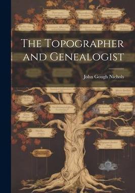 [预订]The Topographer and Genealogist 9781022090712