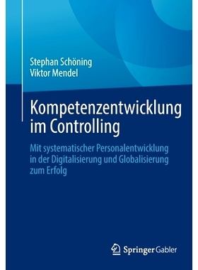 预订 Kompetenzentwicklung Im Controlling: Mit Systematischer Personalentwicklung in Der Digitalisierung Und Globalisieru