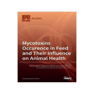 [预订]Mycotoxins Occurence in Feed and Their Influence on Animal Health 9783039438471