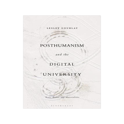 [预订]Posthumanism and the Digital University: Texts, Bodies and Materialities 9781350194038