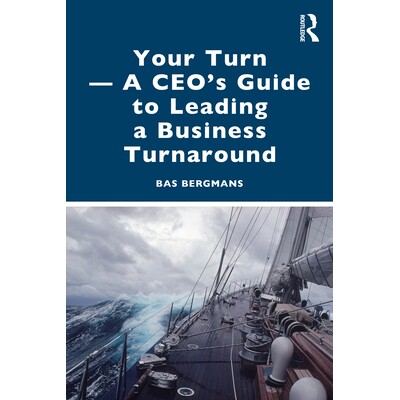 预订 Your Turn —A CEO’s Guide to Leading a Business Turnaround 轮到你了——领导业务转型的*执行官指南: 9781032911878