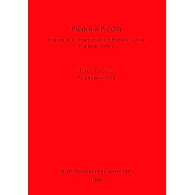 预订 Piedra a Piedra: Historia de la construcción del Paleolítico en la Península Ibérica 石对石: 9781841710181