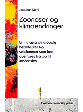 预订 Zoonoser og klimaendringer: En ny æra av globale helsetrusler fra sykdommer som kan overføres fra dyr til mennesk