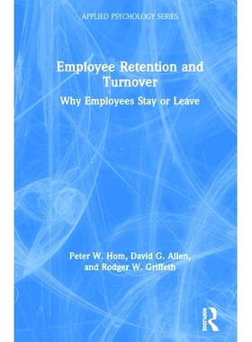 预订 Employee Retention and Turnover: Why Employees Stay or Leave 员工留任与离职：员工留任或离职的原因: 9781138503793