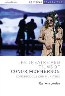 【预订】The Theatre and Films of Conor McPherson: Conspicuous Communities