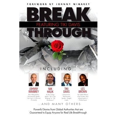预订 Break Through Featuring Tiki Davis: Powerful Stories from Global Authorities that are Guaranteed to Equip Anyone fo