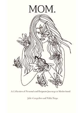 预订 Mom.: A Collection of Personal and Poignant Journeys to Motherhood