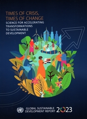 预订 Global Sustainable Development Report 2023: Times of Crisis, Times of Change - Science for Accelerating Transformat