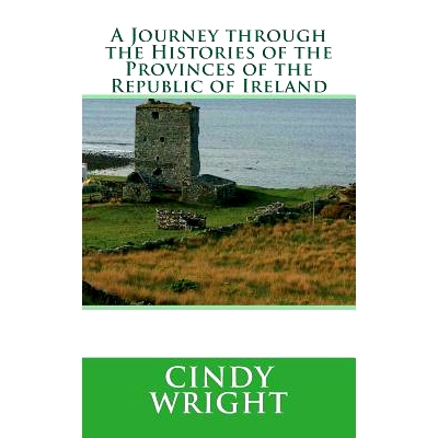 预订 A Journey through the Histories of the Provinces of the Republic of Ireland: Travelling Through the Emerald Isle: 9