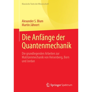 预订 Die Anfänge Der Quantenmechanik: Die Grundlegenden Arbeiten Zur Matrizenmechanik Von Heisenberg, Born Und Jordan 9