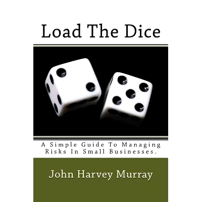 预订 Load the Dice: A Simple Guide to Managing Risks in Small Businesses.: 9781505480344