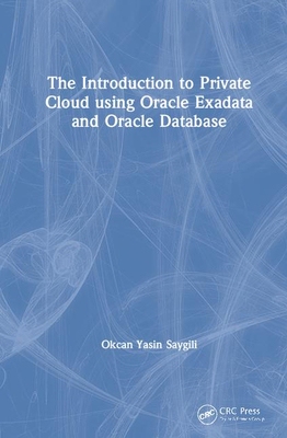 【预订】The Introduction to Private Cloud using Oracle Exadata and Oracle Database
