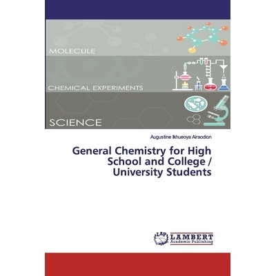 预订 General Chemistry for High School and College / University Students 高中和大学生的普通化学: 9786200530516