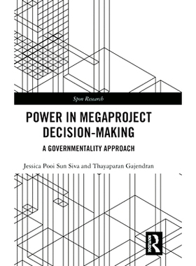 预订 Power in Megaproject Decision-making: A Governmentality Approach 大型项目决策权：一种治理性方法: 9781032450957
