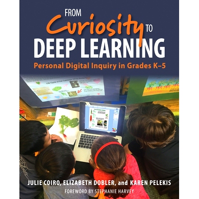 预订 From Curiosity to Deep Learning: Personal Digital Inquiry in Grades K–5 从好奇心到深度学习：K-5年级的个人数字查询: