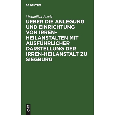 预订 Ueber die Anlegung und Einrichtung von Irren-Heilanstalten mit ausführlicher Darstellung der Irren-Heilanstalt zu