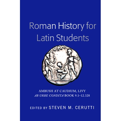 预订 Roman History for Latin Students: Ambush at Caudium, Livy Ab Urbe Condita Book 9.1–12.328: 9781433163067