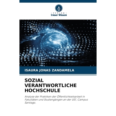 预订 SOZIAL VERANTWORTLICHE HOCHSCHULE: Analyse der Praktiken der Öffentlichkeitsarbeit in Fakultäten und Studiengäng