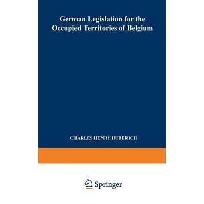 预订 German Legislation for the Occupied Territories of Belgium: Official Texts: 9789401757843