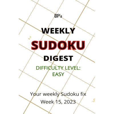 预订 Bp’s Weekly Sudoku Digest - Difficulty Easy - Week 15, 2023: 9798390465080