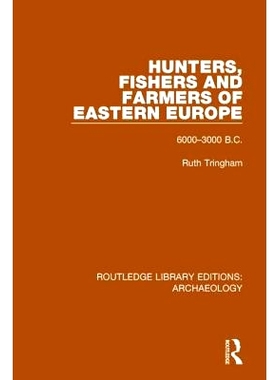 预订 Hunters, Fishers and Farmers of Eastern Europe, 6000-3000 B.C. 公元前6000-3000年东欧的猎人、渔民和农民。: 978113881
