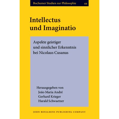 预订 Intellectus und Imaginatio: Aspekte geistiger und sinnlicher Erkenntnis bei Nicolaus Cusanus 理智论与想象：尼古拉斯