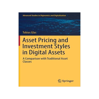 [预订]Asset Pricing and Investment Styles in Digital Assets 9783030956943