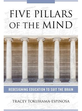 预订 Five Pillars of the Mind: Redesigning Education to Suit the Brain 心灵的五个支柱：重新设计教育以适应大脑: 978039371