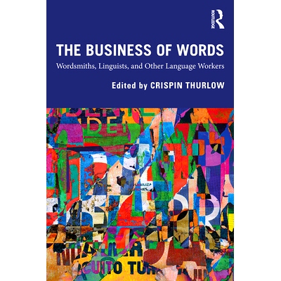 预订 The Business of Words: Wordsmiths, Linguists, and Other Language Workers 词汇运作：词汇学家、语言学与其他语言工作者