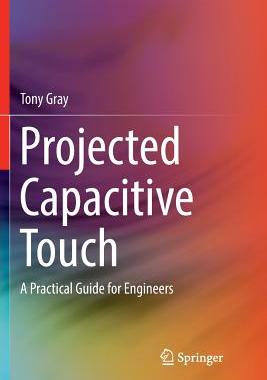 【预订】Projected Capacitive Touch: A Practical Guide for Engineers