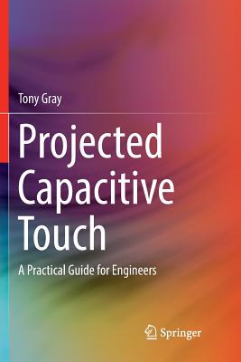 【预订】Projected Capacitive Touch: A Practical Guide for Engineers