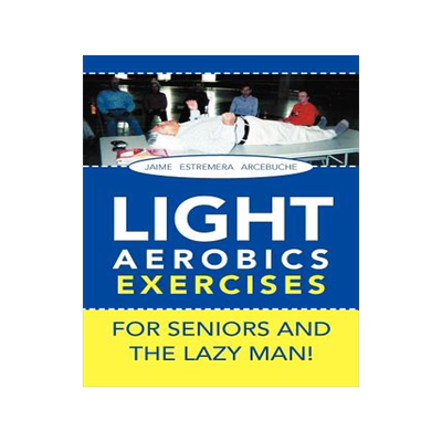 预订 LIGHT AEROBICS EXERCISES For Seniors and the Lazy Man!