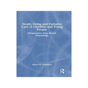 [预订]Death, Dying and Palliative Care in Children and Young People 9781032374406