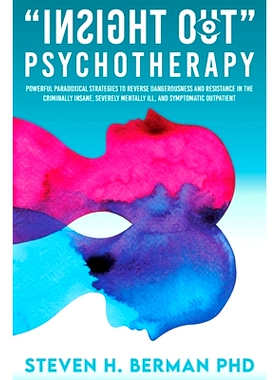 预订 Insight Out Psychotherapy: Powerful Paradoxical Strategies to Reverse Dangerousness and Resistance in the Criminall