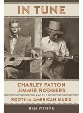 预订 In Tune: Charley Patton, Jimmie Rodgers, and the Roots of American Music 合拍: 9780807179956